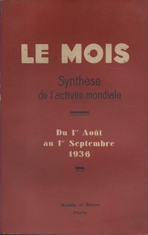 Le Mois. Synthèse de l'activité mondiale. Du 1er août au 1er septembre 1936. (Politique - Economi...