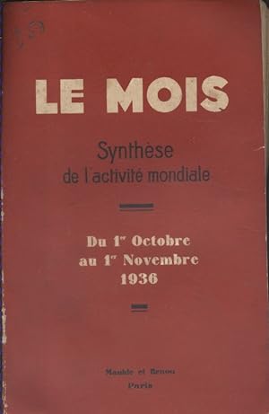Le Mois. Synthèse de l'activité mondiale. Du 1er octobre au 1er novembre 1936. (Politique - Econo...