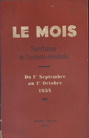 Le Mois. Synthèse de l'activité mondiale. Du 1er septembre au 1er octobre 1938. (Politique - Econ...