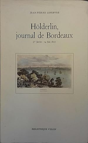 Image du vendeur pour Hlderlin, journal de Bordeaux. (1er janvier - 14 juin 1802). mis en vente par Librairie Et Ctera (et caetera) - Sophie Rosire