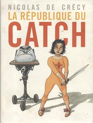 Imagen del vendedor de La rpublique du catch. a la venta por Librairie Et Ctera (et caetera) - Sophie Rosire