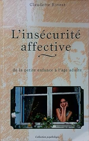 Image du vendeur pour L'inscurit affective de la petite enfance  l'ge adulte. mis en vente par Librairie Et Ctera (et caetera) - Sophie Rosire