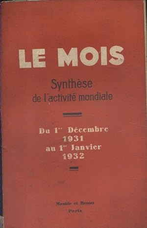 Le Mois. Synthèse de l'activité mondiale. Du 1er décembre 1931 au 1er janvier 1932. (Politique - ...