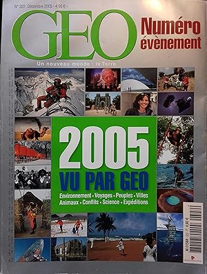 Géo N° 322. Numéro évènement : 2005 vu par Géo. Décembre 2005.