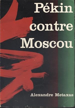 Image du vendeur pour Pkin contre Moscou. mis en vente par Librairie Et Ctera (et caetera) - Sophie Rosire