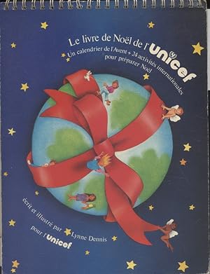 Le livre de Noël de l'UNICEF. Un calendrier de l'avent + 24 activités internationales pour prépar...