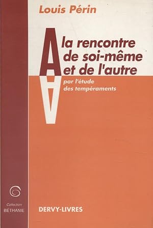 A la rencontre de soi-même et de l'autre, par l'étude des tempéraments.