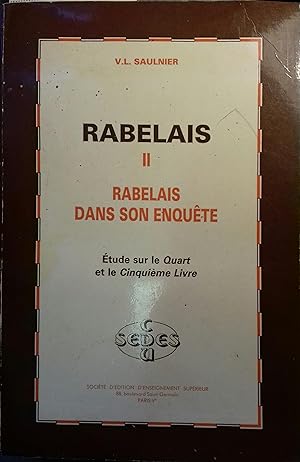 Rabelais tome 2 : Rabelais dans son enquête. Etude sur le quart et le cinquième livre.