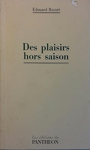 Image du vendeur pour Des plaisirs hors saison. mis en vente par Librairie Et Ctera (et caetera) - Sophie Rosire