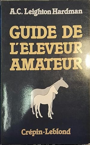Image du vendeur pour Guide de l'leveur amateur. mis en vente par Librairie Et Ctera (et caetera) - Sophie Rosire