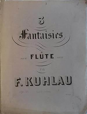 Trois fantaisies d'une brillante éxécution pour flûte seule. 3ème Fantaisie. Op. 38. Vers 1890.