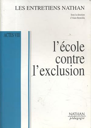 Seller image for L'cole contre l'exclusion. Les entretiens Nathan. Actes VIII. for sale by Librairie Et Ctera (et caetera) - Sophie Rosire