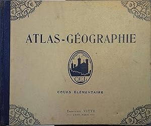 Atlas-Géographie. Cours élémentaire. Comprenant 48 pages de texte, 2 cartes polychromes, 33 gravu...