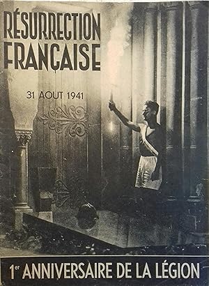 Résurrection française. 31 août 1941. 1er anniversaire de la légion française des combattants et ...