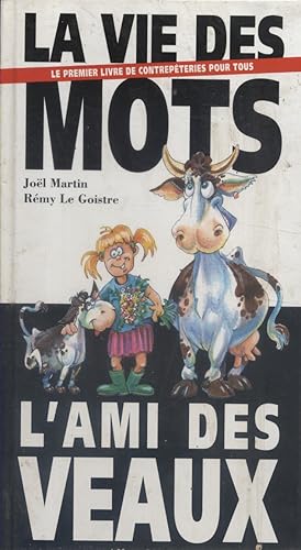 La vie des mots. Le premier livre de contrepèteries pour tous.