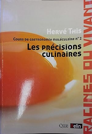 Cours de gastronomie moléculaire n° 2 : Les précisions culinaires.