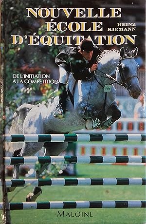 Nouvelle école d'équitation. De l'initiation à la compétition.