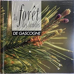 La forêt des Landes de Gascogne. L'homme et la forêt, un équilibre naturel .