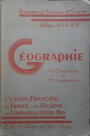 Imagen del vendedor de Gographie. L'union franaise. La France et ses rgions. Les territoires d'outre-mer. Enseignement technique et moderne. Collges. ENP. CC. a la venta por Librairie Et Ctera (et caetera) - Sophie Rosire