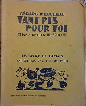 Seller image for Tant pis pour toi. Fvrier 1931. for sale by Librairie Et Ctera (et caetera) - Sophie Rosire