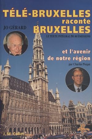 Télé-Bruxelles raconte Bruxelles. Le texte intégral de 80 émissions.