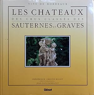 Seller image for Les chteaux des crus classs de Sauternes et Graves. for sale by Librairie Et Ctera (et caetera) - Sophie Rosire