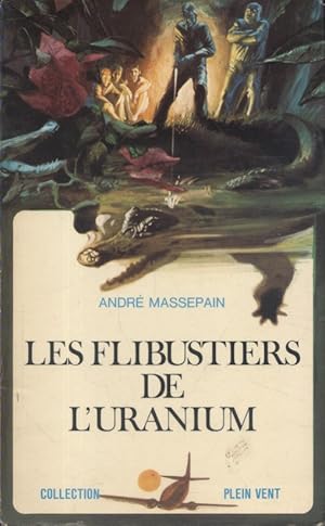 Imagen del vendedor de Les flibustiers de l'uranium. a la venta por Librairie Et Ctera (et caetera) - Sophie Rosire