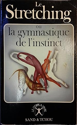 Bild des Verkufers fr Le stretching. Ou la gymnastique de l'instinct. zum Verkauf von Librairie Et Ctera (et caetera) - Sophie Rosire