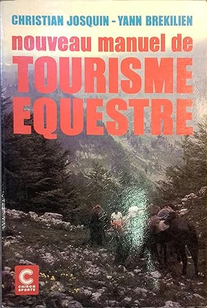 Image du vendeur pour Nouveau manuel de tourisme questre. mis en vente par Librairie Et Ctera (et caetera) - Sophie Rosire