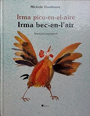 Irma pico-en-el-aire / Irma bec-en-l'air. Bilingue français-espagnol.