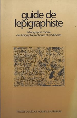 Bild des Verkufers fr Guide de l'pigraphiste. Bibliographie choisie des pigraphies antiques et mdivales. zum Verkauf von Librairie Et Ctera (et caetera) - Sophie Rosire