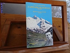 Seller image for CAPITAINE JEAN BULLE 1913-1944 Rsistance En Savoie 1940-1944 for sale by librairie ESKAL