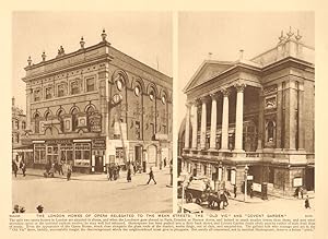 The London homes of opera relegated to the mean streets: the ''Old Vic'' and ''Covent Garden''