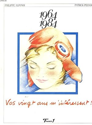 Image du vendeur pour 1964-1984. VOS VINGT ANS M'INTERESSENT ! mis en vente par Ammareal