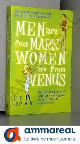 Image du vendeur pour Men Are From Mars, Women Are From Venus: Get Seriously Involved with the Classic Guide to Surviving the Opposite Sex mis en vente par Ammareal