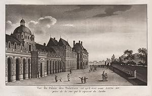 Vue du Palais des Tuileries tel qu'il étoit avant Louis XIV, prise de la rue qui le séparoit du J...