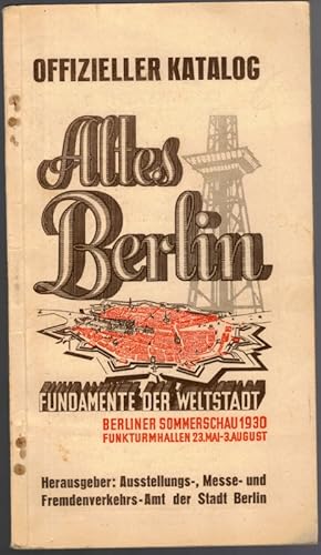 Offizieller Katalog der Berliner Sommerschau 1930 "Altes Berlin" - Fundamente einer Weltstadt. Fu...