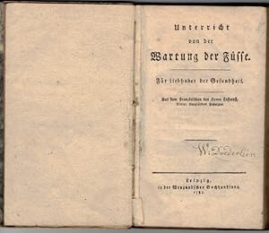 Unterricht von der Wartung der Füsse [Füße]. Für Liebhaber der Gesundheit. Aus dem Französischen ...