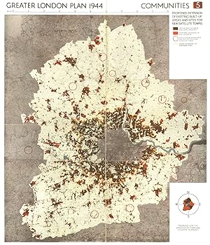 Seller image for Greater London Plan 1944; Communities. Proposed extension of existing built-up areas and sites for new satellite Towns for sale by Antiqua Print Gallery