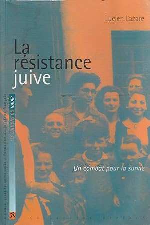 Imagen del vendedor de La resistance juive. Un combat pour la survie a la venta por Messinissa libri