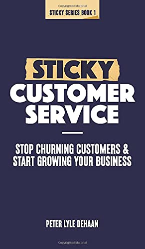 Imagen del vendedor de Sticky Customer Service: Stop Churning Customers and Start Growing Your Business a la venta por Redux Books