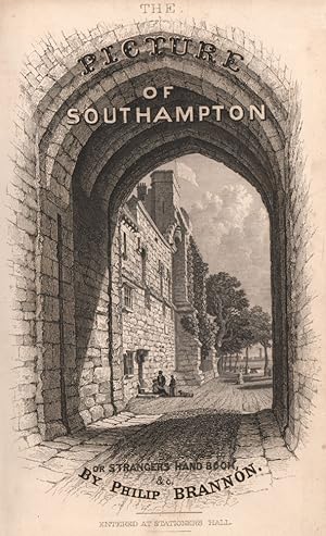 The Picture of Southampton, or strangers handbook &c, by Philip brannon. Entered at Stationer's Hall
