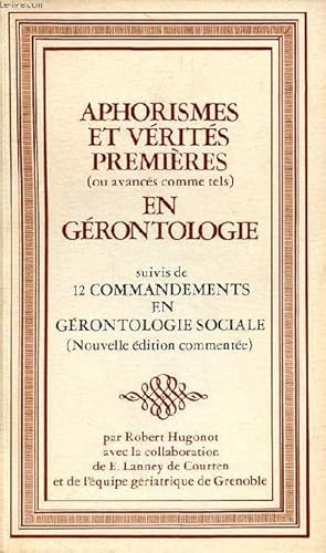 Imagen del vendedor de Aphorismes et vrits premires (ou avancs comme tels) en grontologie suivi de 12 commandements en grontologie sociale (Nouvelle dition commente) a la venta por Le-Livre