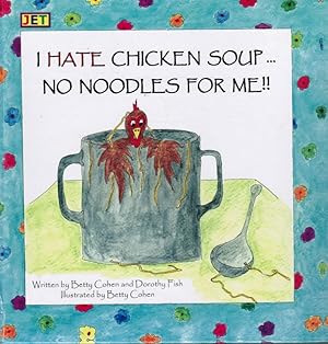 Bild des Verkufers fr I Hate Chicken Soup. No Noodles for Me zum Verkauf von Bookshop Baltimore