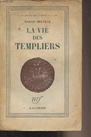 Bild des Verkufers fr La vie des templiers - "La suite des temps" n24 zum Verkauf von Le-Livre