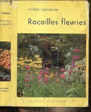 Seller image for Rocailles fleuries - Les plantes des montagnes dans les jardins (Collection "Les beauts de la nature") for sale by Le-Livre