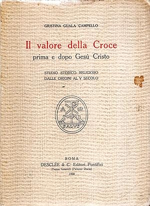 Image du vendeur pour Il valore della Croce prima e dopo Gesu Cristo mis en vente par Pendleburys - the bookshop in the hills