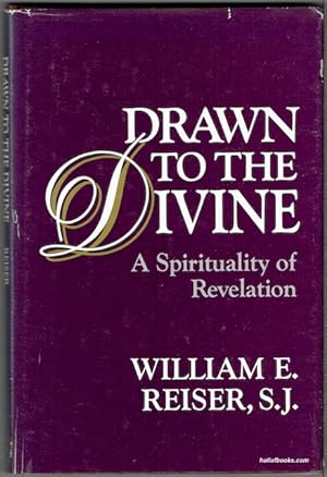 Drawn To The Divine: A Spirituality Of Revelation