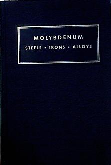 Bild des Verkufers fr Molybdenum. Steels, irons, alloys zum Verkauf von Almacen de los Libros Olvidados