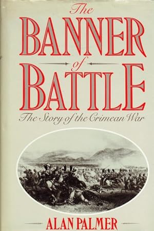 Seller image for THE BANNER OF BATTLE : THE STORY OF THE CRIMEAN WAR for sale by Paul Meekins Military & History Books